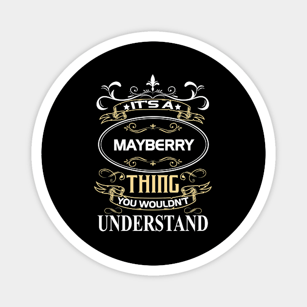 Mayberry Name Shirt It's A Mayberry Thing You Wouldn't Understand Magnet by Sparkle Ontani